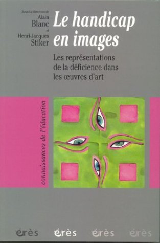 Le Handicap En Images : Les Représentations De La Déficience Dans Les Oeuvres D'art (connaissances)