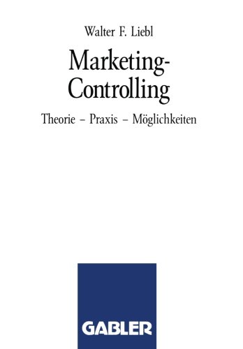 Marketing-Controlling: Theorie-Praxis-Möglichkeiten (German Edition)