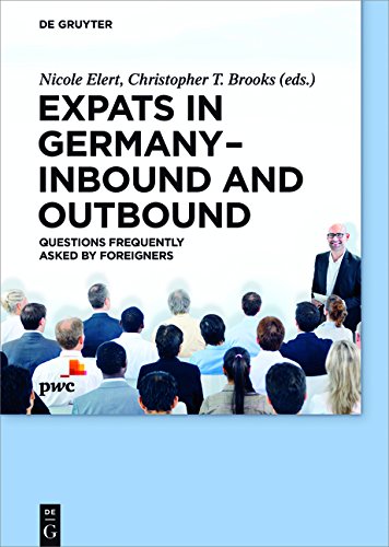 Expats in Germany - Inbound and Outbound: Questions frequently asked by foreigners (De Gruyter Praxishandbuch)