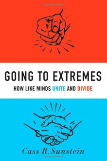 Going to Extremes: How Like Minds Unite and Divide