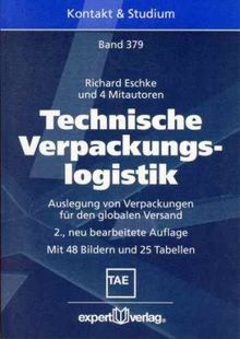 Technische Verpackungslogistik: Auslegung von Verpackungen für den globalen Versand von Eschke, Richard  | Buch | Zustand sehr gut