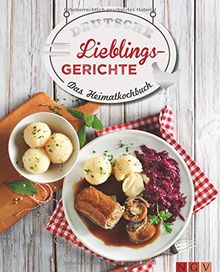 Deutsche Lieblingsgerichte: Das Heimatkochbuch