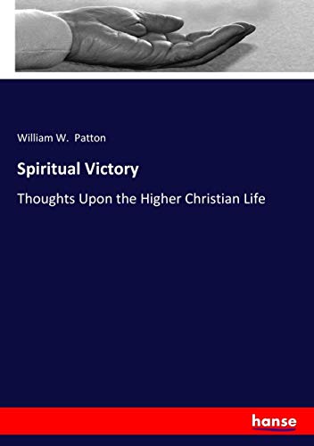 Spiritual Victory: Thoughts Upon the Higher Christian Life