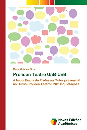 Prólicen Teatro UaB-UnB: A Importância do Professor Tutor presencial no Curso Prolicen Teatro UNB: Inquietações