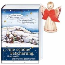 Eine schöne Bescherung. Humorvolle Weihnachtsgeschichten