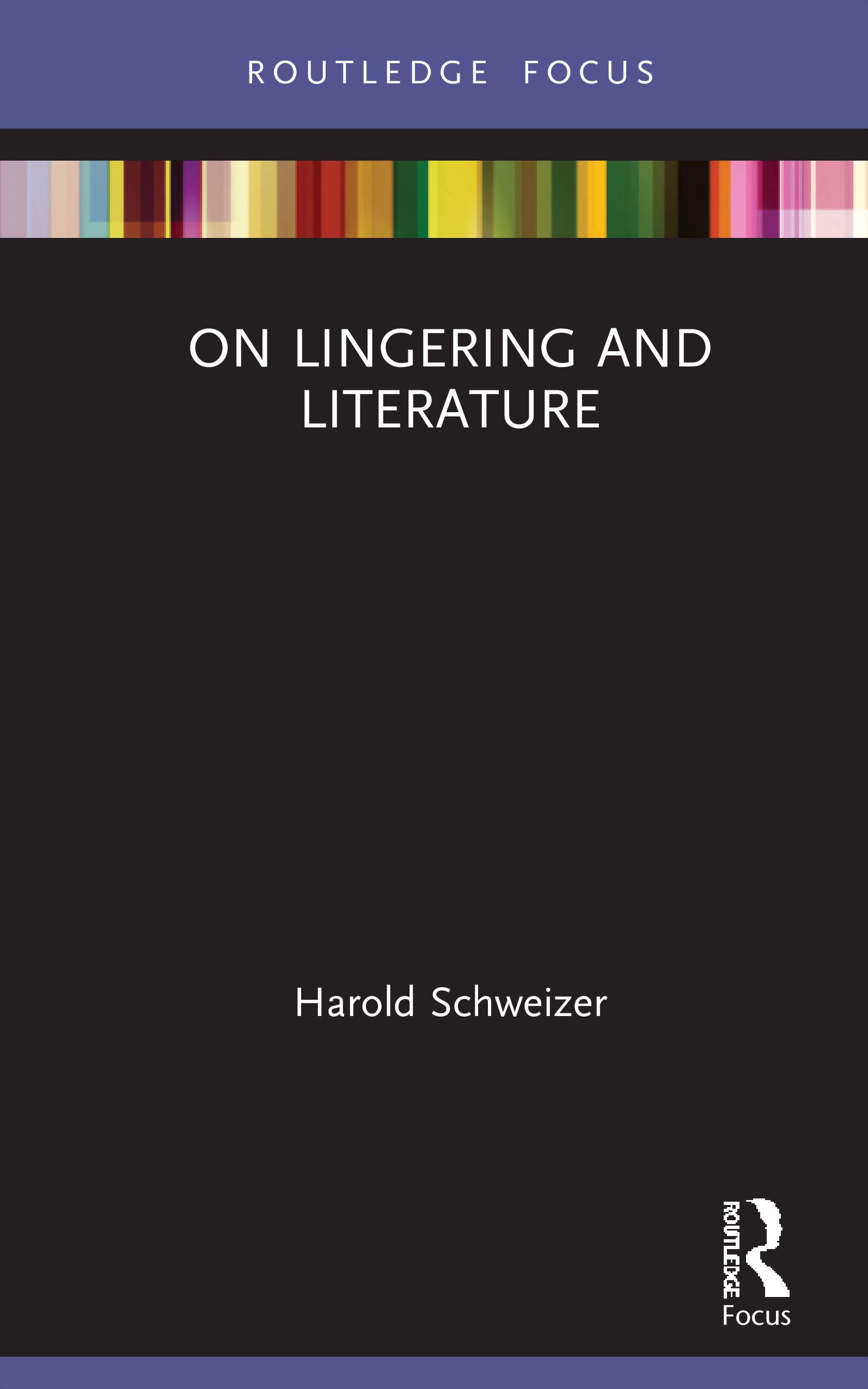 On Lingering and Literature (Routledge Focus on Literature)