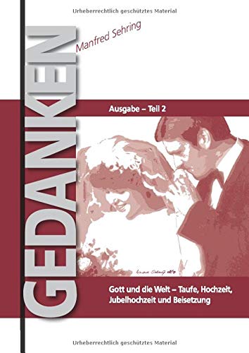 Taufen, Hochzeiten, Beisetzung (Gedanken)