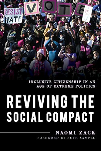 Reviving the Social Compact: Inclusive Citizenship in an Age of Extreme Politics (Explorations in Contemporary Social-Political Philosophy ( ECSPP), 2, Band 2)