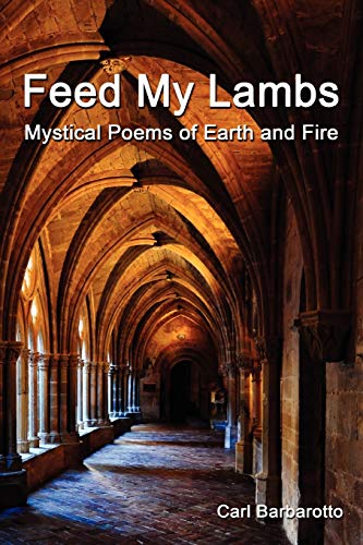 Feed My Lambs Mystical Poems Of Earth And Fire