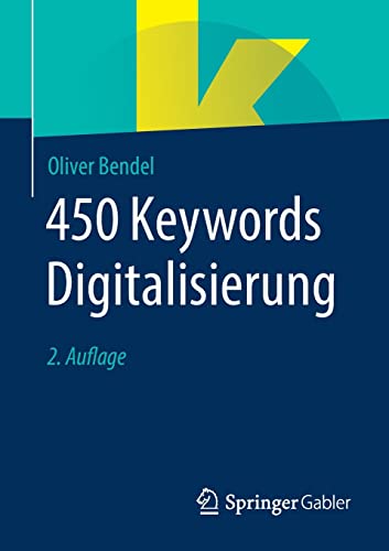450 Keywords Digitalisierung - Oliver Bendel Kartoniert (TB)