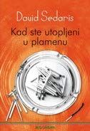 KAD STE UTOPLJENI U PLAMENU