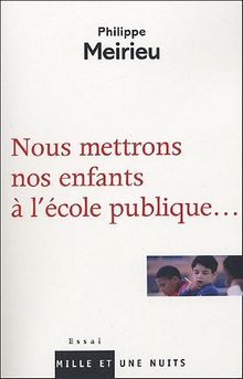 Nous mettrons notre enfant à l'école publique