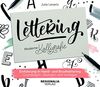 Lettering – Moderne Kalligrafie: Einführung in Brush- und Handlettering – Grundlagen, Übungen und Vorlagen