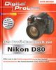 Das Profihandbuch zur Nikon D80. Digital ProLine