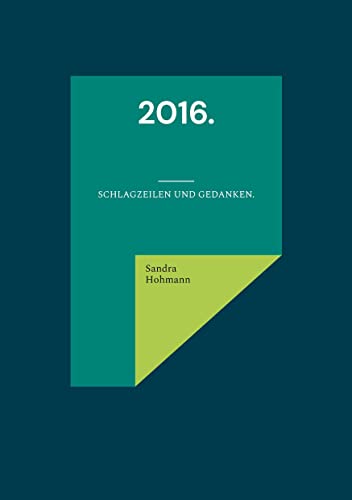2016.: Schlagzeilen und Gedanken.