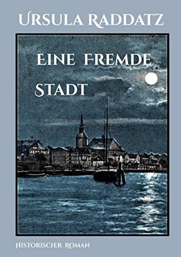Eine fremde Stadt (Eine Familie zwischen Kappeln und Berlin)
