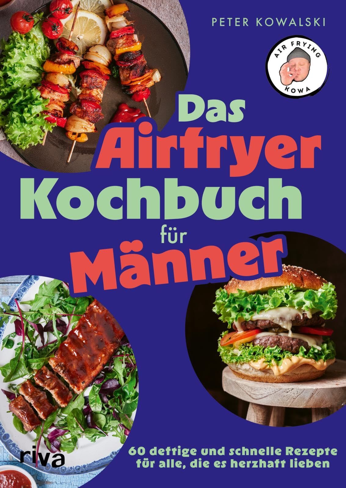 Kowalski, Peter: Das Airfryer-Kochbuch für Männer
