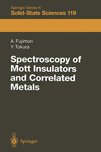 Spectroscopy of Mott Insulators and Correlated Metals: Proceedings of the 17th Taniguchi Symposium Kashikojima, Japan, October 24–28, 1994 (Springer Series in Solid-State Sciences, 119, Band 119)
