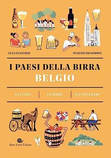 Belgio. I paesi della birra. Gli stili. Le birre. Gli itinerari (Guide)