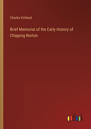 Brief Memorial of the Early History of Chipping Norton