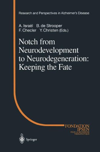 Notch from Neurodevelopment to Neurodegeneration: Keeping the Fate (Research and Perspectives in Alzheimer's Disease)