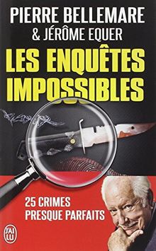 Les enquêtes impossibles : 25 crimes presque parfaits : document