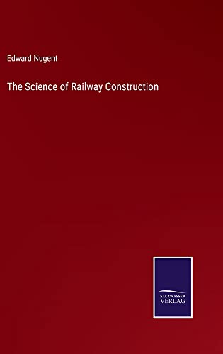 The Science of Railway Construction