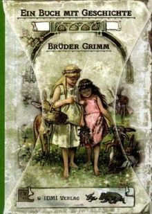 Erzählungen und Hausmärchen der Brüder Grimm: Ein Buch mit Geschichte