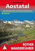 Aostatal. 50 Touren: 50 ausgewählte Bergwanderungen einschließlich des Großen Walserweges und der Höhenwege (Alte Vie) 1 und 2