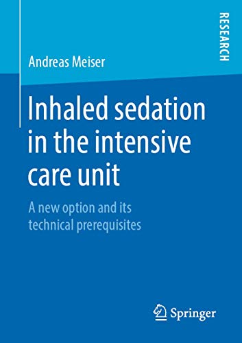 Inhaled sedation in the intensive care unit: A new option and its technical prerequisites