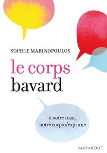 Le corps bavard : à notre insu, notre corps s'exprime