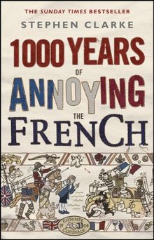 1000 Years of Annoying the French