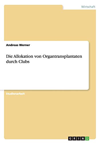 Die Allokation von Organtransplantaten durch Clubs
