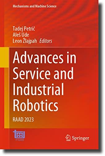 Advances in Service and Industrial Robotics: RAAD 2023 (Mechanisms and Machine Science, 135, Band 135)