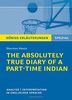 Königs Erläuterungen: The Absolutely True Diary of a Part-Time Indian: Textanalyse und Interpretation in englischer Sprache (Königs Erläuterungen Spezial)