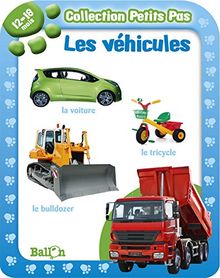 Collection Petits Pas: Les Vehicules (12-18 Mois)
