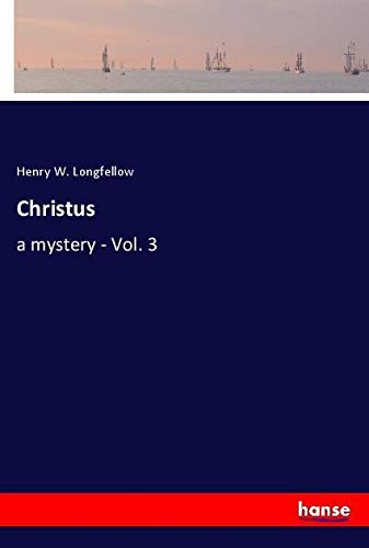 Christus: a mystery - Vol. 3