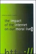 The Impact of the Internet on Our Moral Lives
