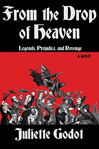 From the Drop of Heaven: Legends, Prejudice, and Revenge