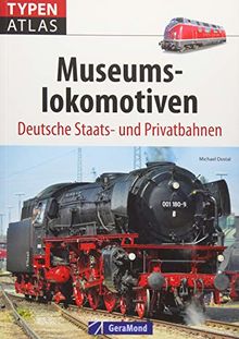 Typenatlas Museumslokomotiven: Deutsche Staats- und Privatbahnen