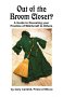 Out of the Broom Closet?: A Guide to Revealing Your Practice of Witchcraft to Others