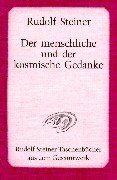 Der menschliche und der kosmische Gedanke: Vier Vorträge, gehalten in Berlin vom 20. bis 23. Januar 1914