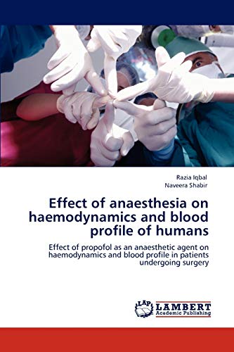 Effect of anaesthesia on haemodynamics and blood profile of humans: Effect of propofol as an anaesthetic agent on haemodynamics and blood profile in patients undergoing surgery
