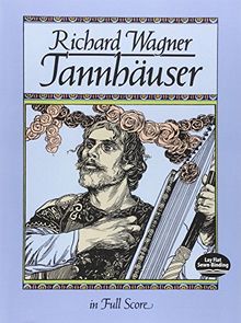 Richard Wagner  Tannhauser (Full Score) Opera (Dover Music Scores)