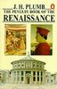 The Penguin Book of the Renaissance: With Essays By - Garrett Mattingly; Kenneth Clark; Ralph Roeder; J. Bronowski; Iris Origo; H.R. Trevor-Roper, Denis Mack Smith (Penguin History)