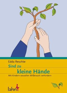 Sind zu kleine Hände: Kinder stark machen gegen sexuellen Missbrauch