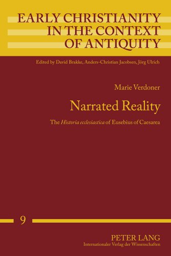 Narrated Reality: The Historia ecclesiastica of Eusebius of Caesarea (Early Christianity in the Context of Antiquity)