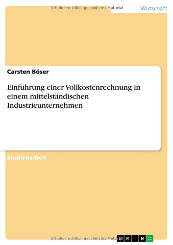 Einführung einer Vollkostenrechnung in einem mittelständischen Industrieunternehmen
