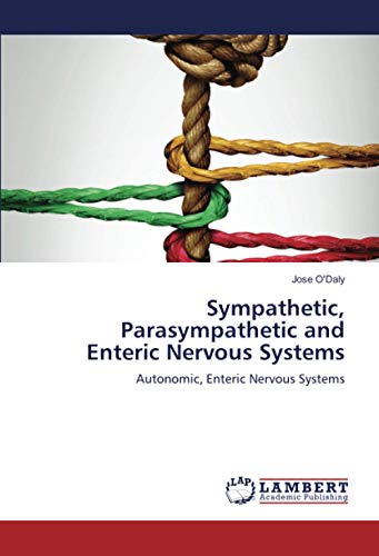 Sympathetic, Parasympathetic and Enteric Nervous Systems: Autonomic, Enteric Nervous Systems