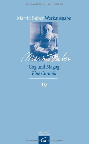 Martin Buber-Werkausgabe (MBW): Gog und Magog: Eine Chronik